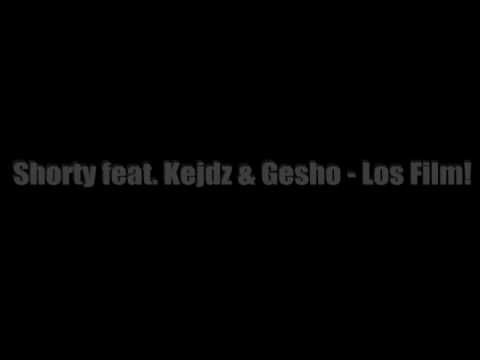 Shorty feat. Kejdz & Gesho - Los Film