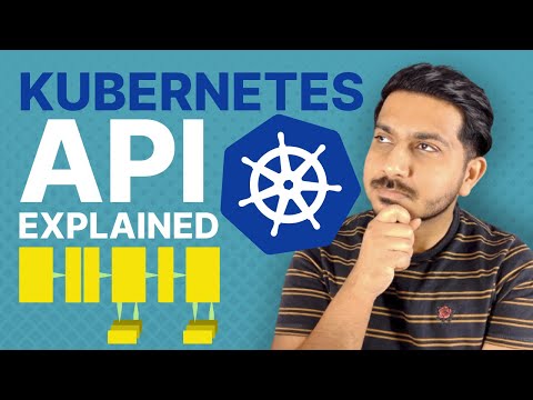 Kubernetes API Explained