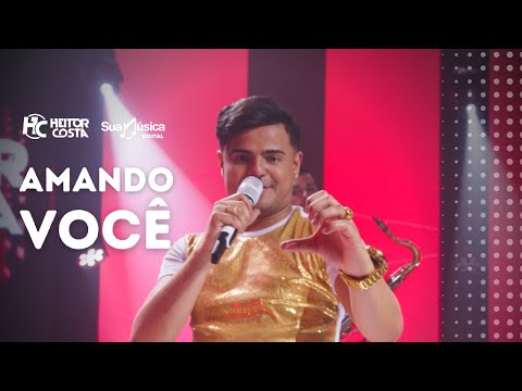 Heitor Costa - Amando Você (Vídeo Oficial)