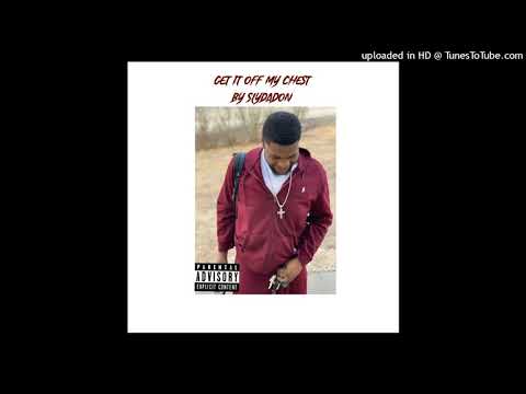 SlyDaDon - Get It Off My Chest