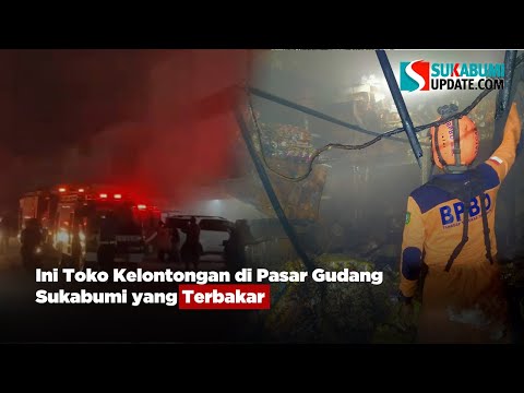 Ini Toko Kelontongan di Pasar Gudang Sukabumi yang Terbakar
