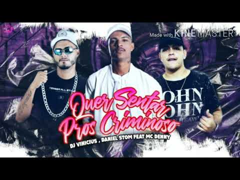 DJ VINICIUS, DANIEL STOM FEAT MC DENNY - QUER SER PROS CRIMINOSO (LK NO BEAT,VM NO BEAT)