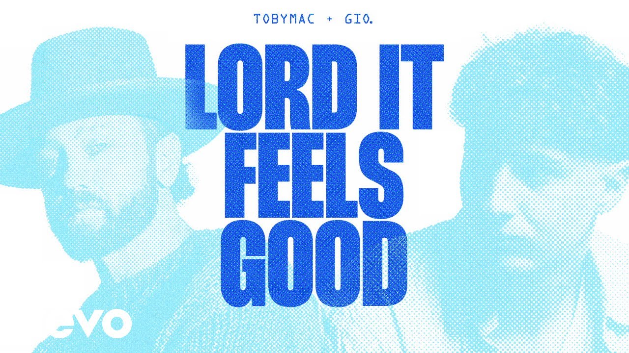 TobyMac, gio. - Lord It Feels Good (Official Audio)
