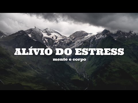 Acalmar a Mente Inquieta - Música Relaxante para Tranquilizar Pensamentos Acelerados - Descontrair