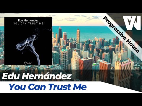 Edu Hernández - You Can Trust Me [Progressive House]