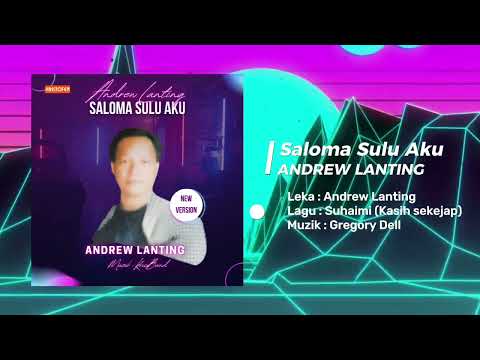 Andrew Lanting - Saloma sulu aku || New Version 2025 || Muzik Baru || Vocal original