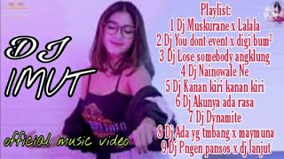 Download lagu DJ IMUT FULL ALBUM TERBARU [official music video] || DJ IMUT REMIX mp3