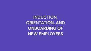 INDUCTION, ORIENTATION, ONBOARDING PROCESS FOR NEW STAFF