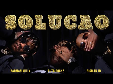 Puto Rockz x Bigman JR x Badman Milly - Solucao (Official Music Video)