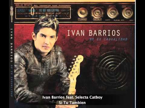 Ivan Barrios ft. Selecta Catboy - "Si tu tambien" (2014)