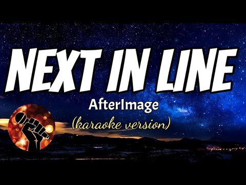 NEXT IN LINE - AFTERIMAGE (karaoke version)