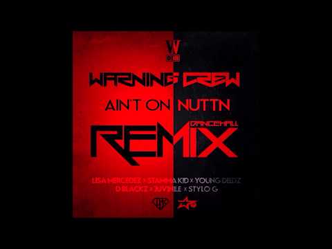 Warning Crew - Aint On Nuttin Dancehall (Remix) March 2015