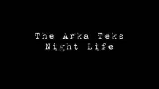 The Arka Teks - Night life