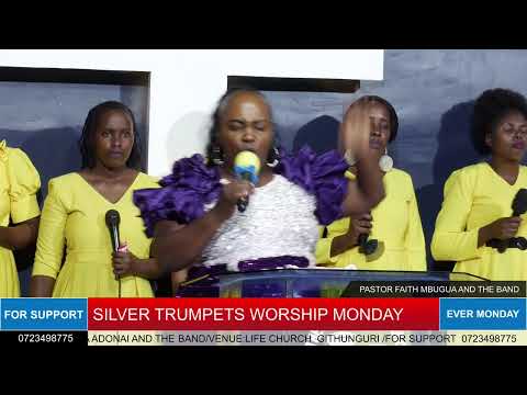 SILVER TRUMPET WORSHIP MONDAY WITH PASTOR FAITH MBUGUA AND THE BAND