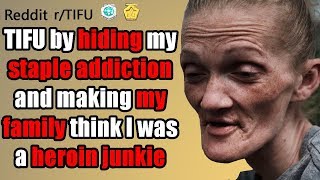 TIFU by hiding my staple addiction and making my family think I was a heroin junkie | TIFU Reddit
