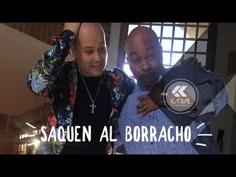 Saquen al Borracho - KARVAL @karvalcd