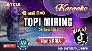 Download lagu Topi Miring || Karaoke Bugis || Versi Mix Keyboard || Nada Pria || Cipt Tantang Rezky mp3