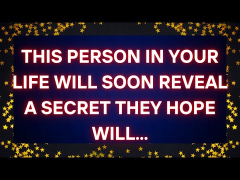 Angel message: THIS PERSON IN YOUR LIFE WILL SOON REVEAL A SECRET 💌 God message || Universe message