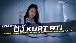 Download lagu DJ Kuat Ati - TTM Akustik Remix Galau Slow Bass mp3 Download lagu DJ Kuat Ati - TTM Akustik Remix Galau Slow Bass mp3