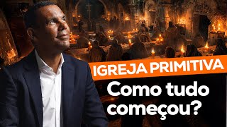 A IGREJA PRIMITIVA: Como era ser Cristão nos primeiros séculos? com Rodrigo Silva