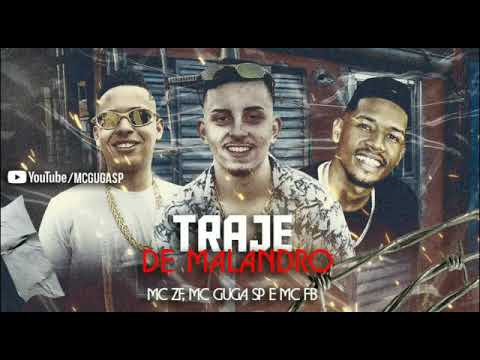 TRAJE DE MALANDRO - Mc ZF, Mc Guga SP, Mc FB (DJ di Marques)