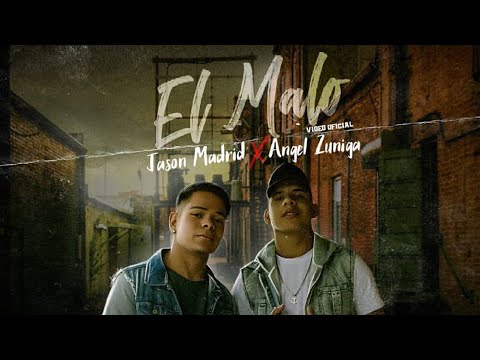 Jason Madrid X Angel Zuniga - El Malo ( Video Official )