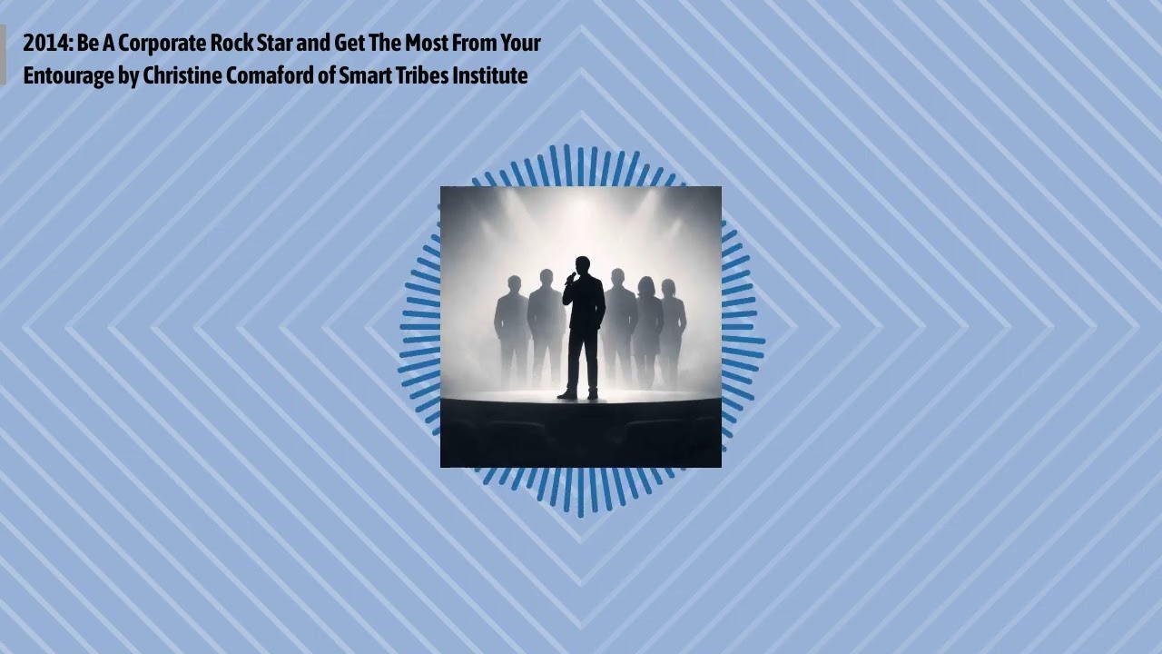 2014: Be A Corporate Rock Star and Get The Most From Your Entourage by Christine Comaford of...