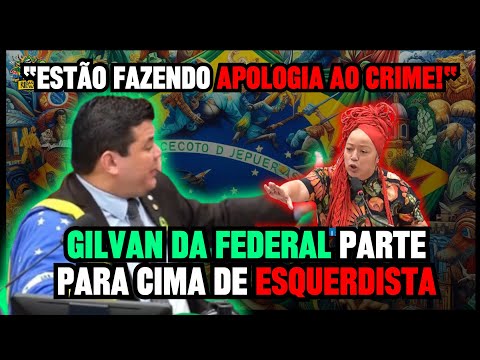 Gilvan da Federal goes after the leftist "they are condoning crime!"