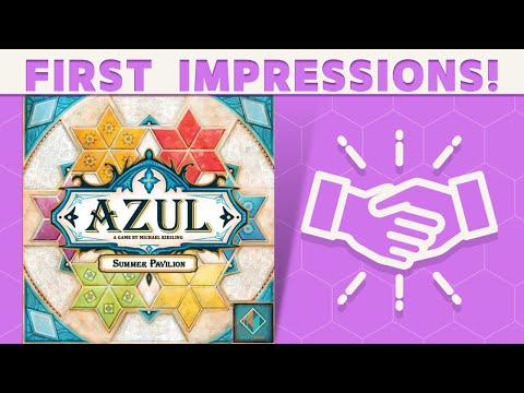 Azul: Summer Pavilion - First Impressions!