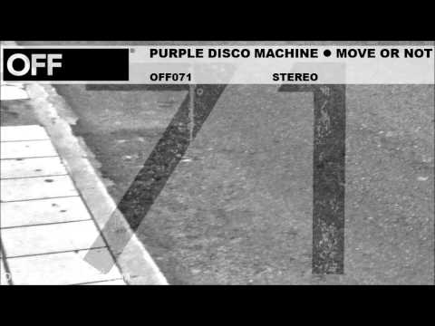 Purple Disco Machine - Move Or Not - OFF071
