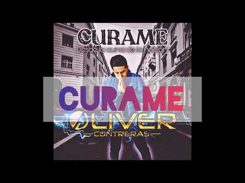 Curame - Oliver Contreras Desde la Cuna de la Nación