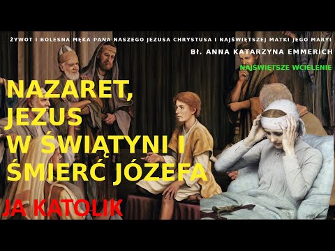 NAZARET, JEZUS W ŚWIĄTYNI,  ŚMIERĆ JÓZEFA