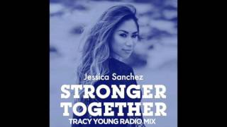 Jessica Sanchez - Stronger Together (Tracy Young's Hillary's Making History Radio Edit)