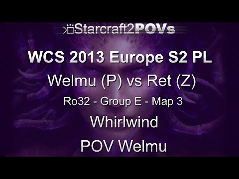 SC2 HotS - WCS 2013 EU S2 PL - Welmu vs Ret - Ro32 Group E - Map 3 - Whirlwind - Welmu
