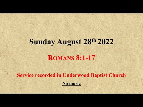 2022 08 28 Romans 8v1-17 Andrew Loose preaching
