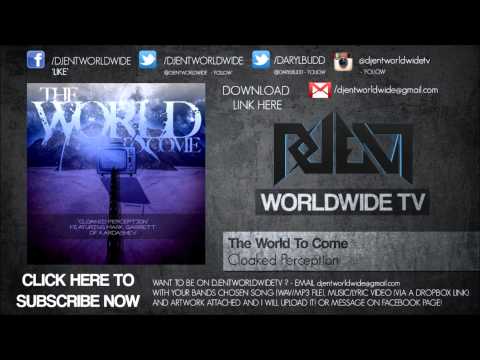The World To Come - Cloaked Perception (Ft Mark Garrett)