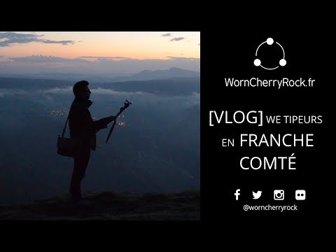 VLOG WE Tipeurs Franche Comté