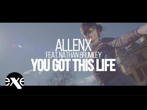 ALLENX feat. Nathan Brumley - You Got This Life