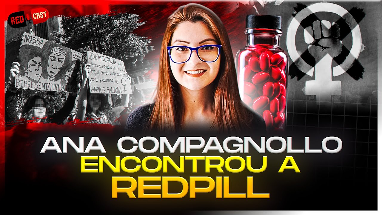 ANA CAMPAGNOLLO ENCONTROU A REDPILL! - REDCAST