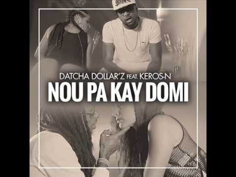 Datcha dollar'z x Keros-n nou pa kay domi