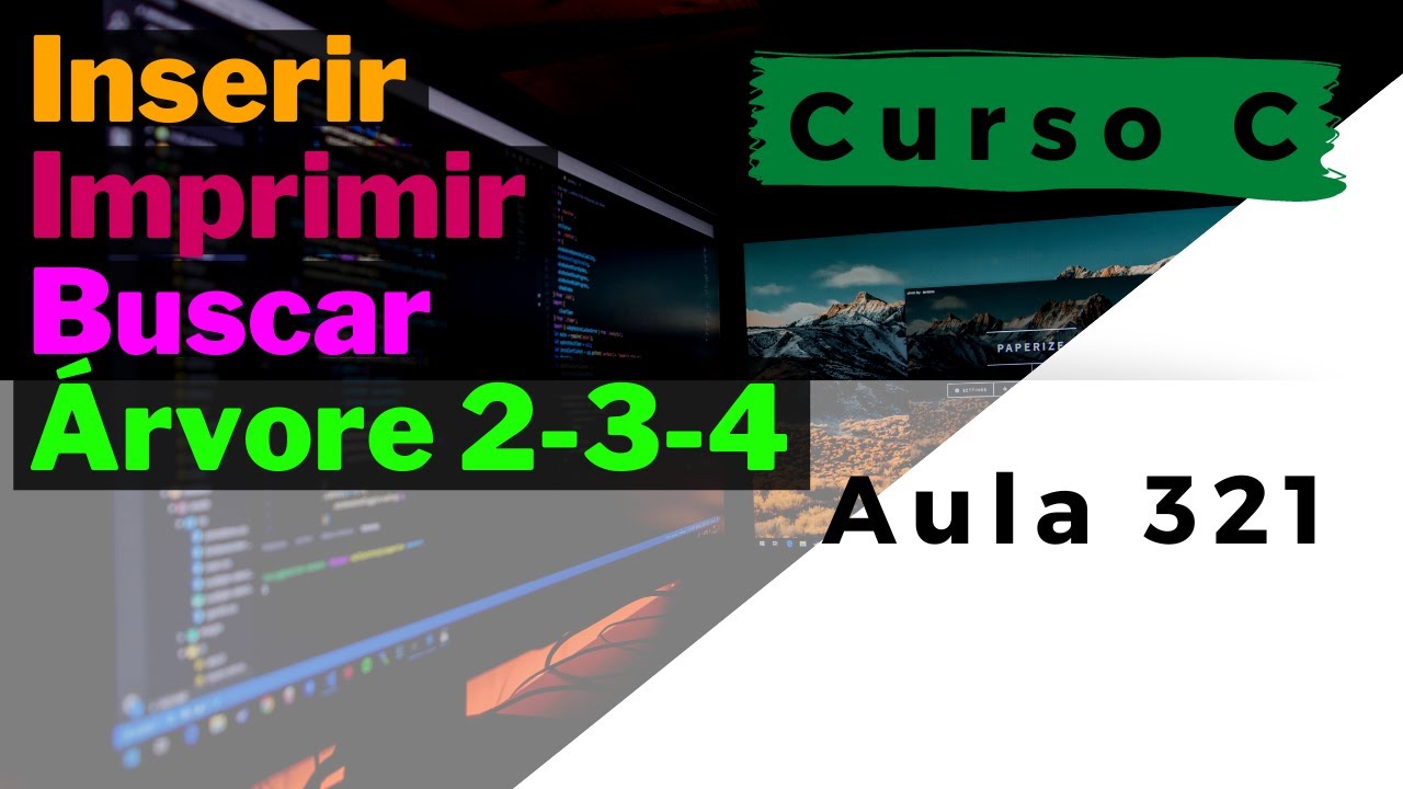 Curso de Programação C | Como Inserir, Imprimir e Buscar em uma ÁRVORE 2 3 4 em C? | aula 321