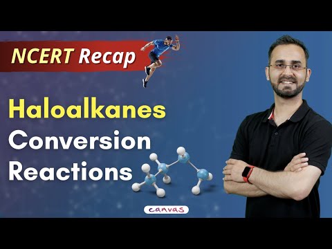 Organic Conversion Reactions- Haloalkanes - NCERT Class 12