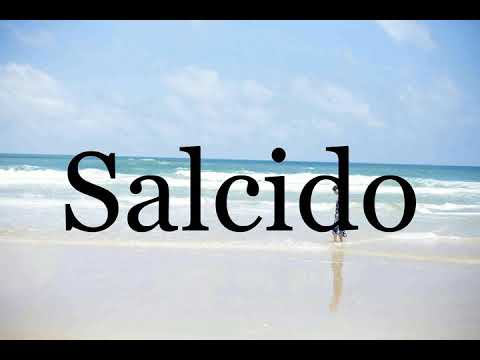How To Pronounce Salcido🌈🌈🌈🌈🌈🌈Pronunciation Of Salcido