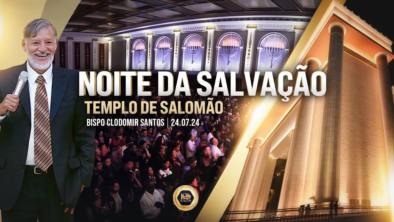Noite da Salvação com o Bispo Clodomir Santos no Templo de Salomão