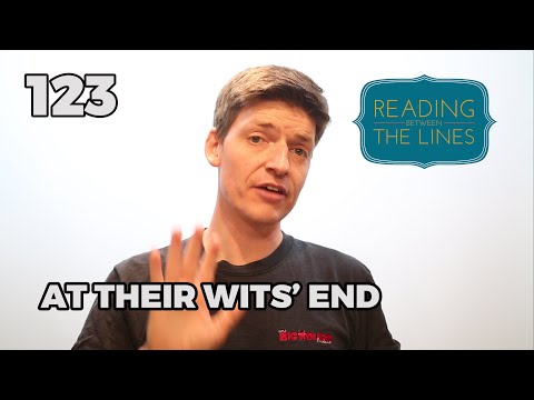Reading Between the Lines 123 - At Their Wits' End