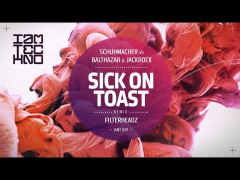 Schuhmacher vs Balthazar  amp  JackRock   Sick On Toast Original Mix)