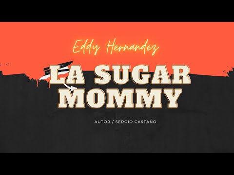 La Sugar Mommy @EDDYHERNANDEZ0
