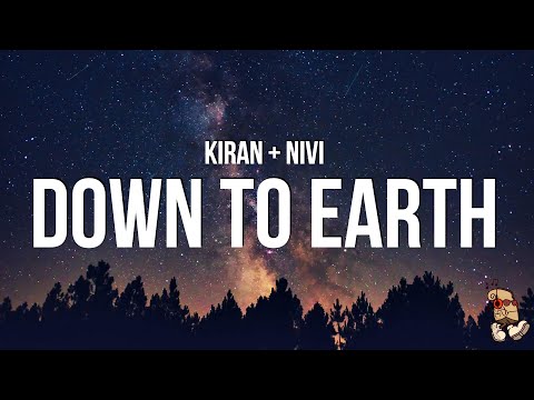Kiran + Nivi - DOWN TO EARTH (Lyrics)