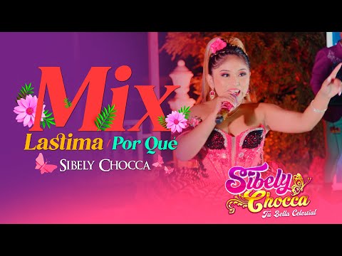???? SIBELY CHOCCA – MIX LÁSTIMA – POR QUÉ | PRIMICIA 2025 | VIDEO OFICIAL CON SENTIMIENTO Y DOLOR ????