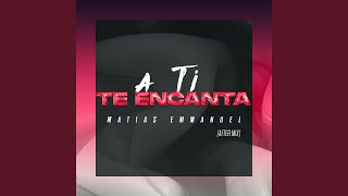 A Ti Te Encanta (After mix)